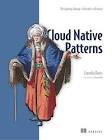 Cloud Native Patterns